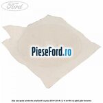 Dop usa spate protectie praf Ford Ka plus 2016-2018 1.2 Ti-VCT 85 cp