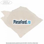 Dop usa spate protectie praf Ford Ka plus 2019-2020 1.5 TDCI 95 cp