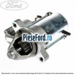 Electromotor 1.4 KW cutie automata 6F Ford Kuga 2016-2018 1.5 EcoBoost 120 cp