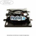 Electroventilator racire Ford B-Max 1.0 EcoBoost 140 cp