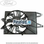 Electroventilator racire Ford Mondeo 2000-2007 2.0 16V 146 cp