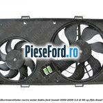 Electroventilator racire motor, dublu Ford Transit 2000-2006 2.0 DI 86 cp