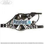 Electroventilator racire, radiator intercooler Ford C-Max 2011-2015 1.0 EcoBoost 125 cp