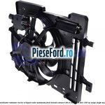 Electroventilator radiator racire echipat cutie automata Ford Transit Connect 2013-2018 1.5 TDCi 120 cp XWGA, XWGB, XWGC diesel