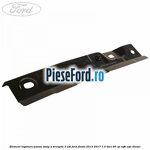 Element legatura panou stalp A dreapta 3 usi Ford Fiesta 2013-2017 1.5 TDCi 95 cp