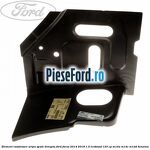 Element ranforsare aripa spate dreapta Ford Focus 2014-2018 1.0 EcoBoost 125 cp