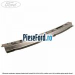 Element ranforsare panou plafon Ford Transit 2014-2018 2.0 EcoBlue RWD 130 cp