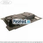 Element ranforsare panou prag fata dreapta Ford Transit 2014-2018 2.2 TDCi 125 cp
