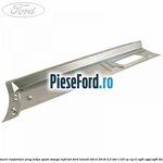 Element ranforsare prag aripa spate stanga inferior Ford Transit 2014-2018 2.2 TDCi 125 cp