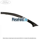 Element stalp A dreapta superior Ford Mondeo 2008-2014 1.6 EcoBoost 160 cp