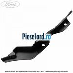 Element stanga grila parbriz Ford Transit Custom 2014-2018 2.2 TDCi 100 cp