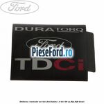 Emblema , rezonator aer tdci Ford Fusion 1.4 TDCi 68 cp