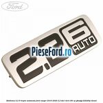 Emblema 2.2 6 trepte automata Ford Ranger 2016-2020 2.2 TDCi 4x4 160 cp