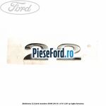 Emblema 2.2 Ford Mondeo 2008-2014 1.6 Ti 120 cp