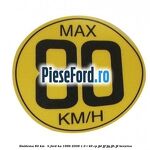 Emblema 80 KM / H Ford Ka 1996-2008 1.3 i 49 cp JJD, JJF, JJG, JJH, JJL benzina