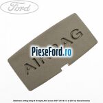 Emblema Airbag stalp 4 dreapta Ford S-Max 2007-2014 2.5 ST 220 cp