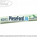 Emblema Ecoboost hayon Ford Mondeo 2014-2018 1.6 TDCi 115 cp NGCA, U3CA diesel