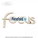 Emblema Focus Ford Focus 1998-2004 1.6 16V 100 cp FYDA, FYDB, FYDC, FYDD benzina