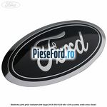 Emblema Ford grila radiator Ford Kuga 2016-2018 2.0 TDCi 120 cp XRMA, XRMB, XRMC diesel