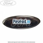 Emblema Ford hayon Ford Mondeo 2008-2014 2.5 220 cp