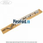 Emblema hayon Vignale Ford Kuga 2016-2018 1.5 TDCi 120 cp