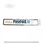Emblema pull to open Ford Tourneo Custom 2014-2018 2.2 TDCi 100 cp
