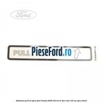 Emblema pull to open Ford Transit 2006-2014 2.2 TDCi RWD 125 cp CYRA diesel