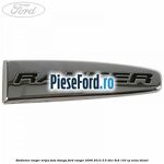 Emblema Ranger aripa fata stanga Ford Ranger 2006-2012 2.5 TDCi 4x4 143 cp WLAA diesel