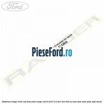 Emblema Ranger dark usa bena Ford Ranger 2012-2015 3.2 TDCi 4x4 200 cp ENSA, SA2R, SA2S, SA2W, SAFA diesel