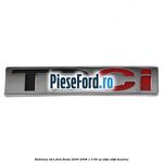 Emblema TDCi Ford Fiesta 2005-2008 1.3 69 cp A9JA, A9JB benzina