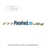 Emblema Titanium Ford B-Max 1.0 EcoBoost 100 cp SFJA, SFJB, SFJC, SFJD benzina