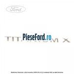 Emblema Titanium X Ford Mondeo 2008-2014 2.0 EcoBoost 240 cp