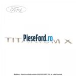 Emblema Titanium X Ford Mondeo 2008-2014 2.5 220 cp