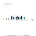 Emblema Titanium X Ford S-Max 2007-2014 2.0 EcoBoost 240 cp