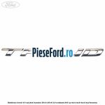 Emblema Trend 4/5 usi Ford Mondeo 2014-2018 2.0 EcoBoost 203 cp