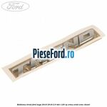 Emblema Trend Ford Kuga 2016-2018 2.0 TDCi 120 cp XRMA, XRMB, XRMC diesel