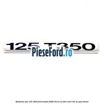 Emblema usa 125 T350 Ford Transit 2006-2014 2.2 TDCi RWD 125 cp