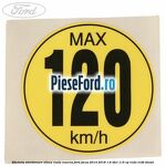 Eticheta atentionare viteza roata rezerva Ford Focus 2014-2018 1.6 TDCi 115 cp T1DA, T1DB diesel