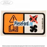 Eticheta avertizare electroventilator Ford Galaxy 2015-2023 2.0 TDCi 180 cp