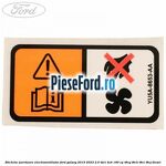 Eticheta avertizare electroventilator Ford Galaxy 2015-2023 2.0 TDCi 4x4 180 cp