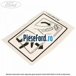 Eticheta instructiuni iesire siguranta geam BUS Ford Transit 2000-2006 2.0 DI 86 cp F3FA diesel
