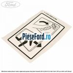 Eticheta instructiuni iesire siguranta geam BUS Ford Transit 2014-2018 2.2 TDCi 4x4 155 cp