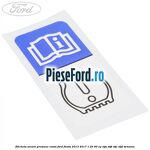 Eticheta senzor presiune roata Ford Fiesta 2013-2017 1.25 60 cp
