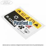 Eticheta valori aer conditionat R1234YF Ford Transit 2014-2018 2.2 TDCi 100 cp