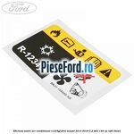 Eticheta valori aer conditionat R1234YF Ford Transit 2014-2018 2.2 TDCi 155 cp