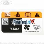 Eticheta valori aer conditionat R134 Ford Mondeo 2014-2018 1.5 EcoBoost 160 cp