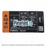 Eticheta valori aer conditionat R134A Ford Mustang 2015-2018 2.3 EcoBoost 314 cp N38H, N48H benzina