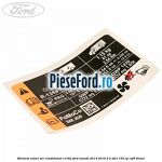 Eticheta valori aer conditionat R134A Ford Transit 2014-2018 2.2 TDCi 155 cp