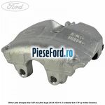 Etrier fata dreapta disc 320 mm Ford Kuga 2016-2018 1.5 EcoBoost 4x4 176 cp