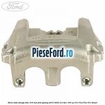 Etrier fata stanga disc 316 mm Ford Galaxy 2015-2023 2.0 TDCi 150 cp
